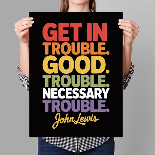 Discover Get In Good Trouble Protest Sign