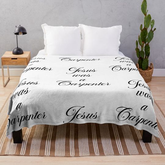Discover Jesus was a Carpenter Throw Blanket