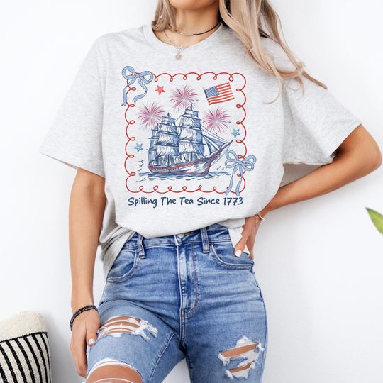 Discover Spilling Tea Since 1773 Shirt, Independence Day Gift