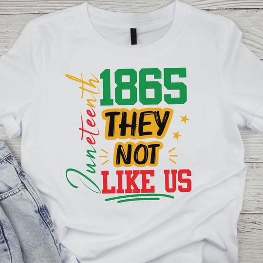Discover They Not Like Us , Juneteenth shirt Independence Day Shirt