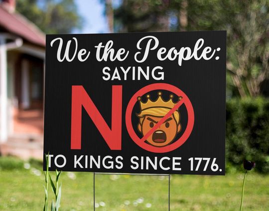 Discover No kings Yard sign anti Trump sign