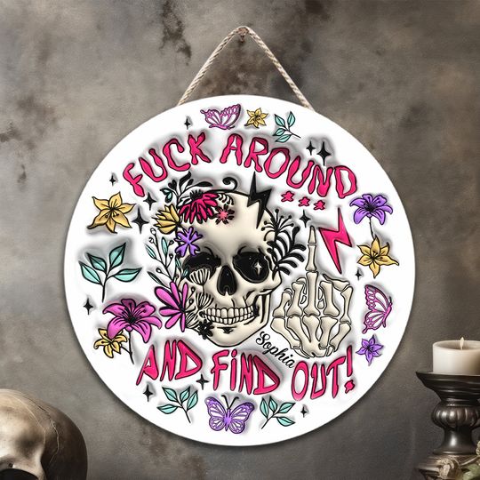 Discover Fuck Around And Find Out - Personalized Skull Round Wood Sign