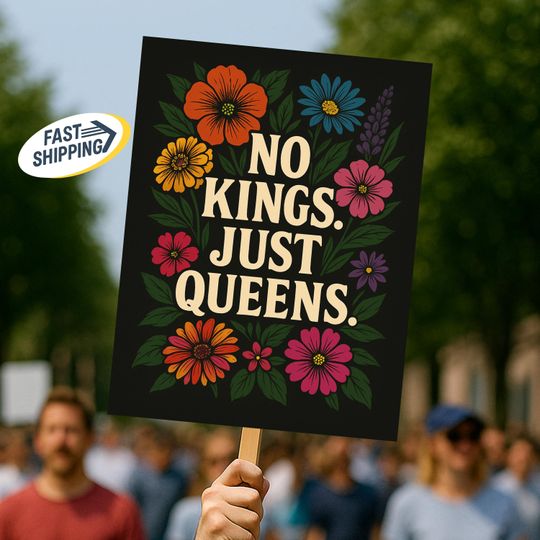 Discover No Kings Just Quens Protest Sign, Anti MAGA Protest Sign, Feminist Empowerment