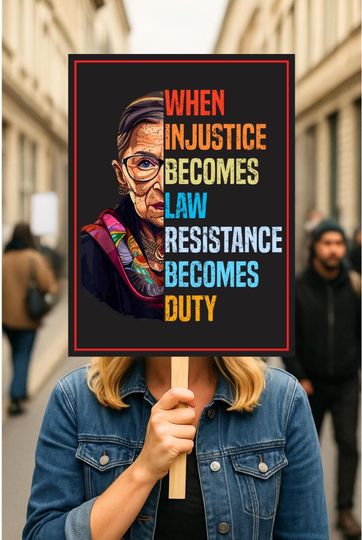Discover When Injustice Becomes Law Protest Sign, Resistance Becomes Duty Protest