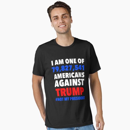 Discover Americans Against Trump Democrats and Independents - Donald Trump T-Shirt