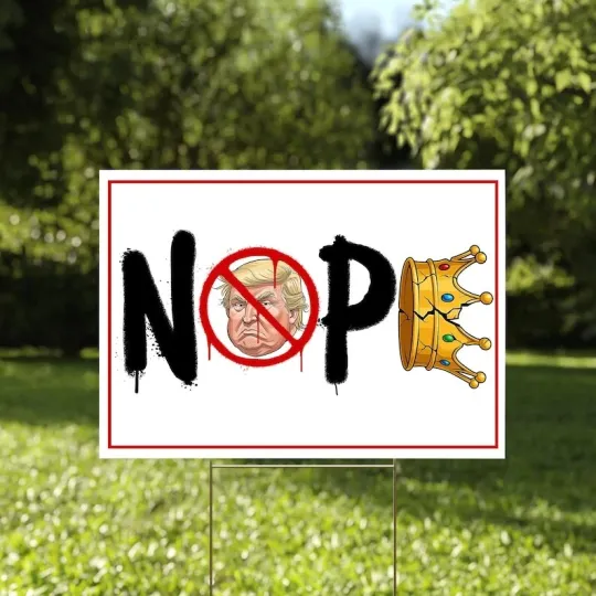 Discover Nope Anti Trump Resistance Nope To Fascism No Kings In America Yard Sign
