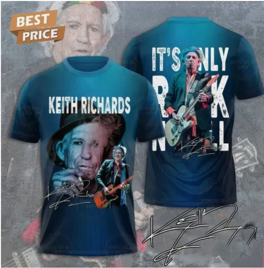 Discover Its Only Rock N Roll Keith Richards 2025 3D T Shirt