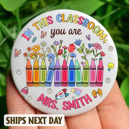 Discover In This Classroom You Are Teacher Pin Button