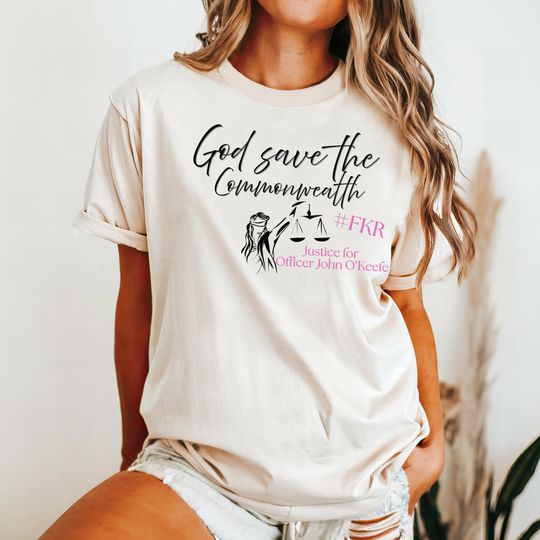 Discover God Save The Commonwealth FKR T-Shirt, Justice For Officer John O'Keefe Shirt
