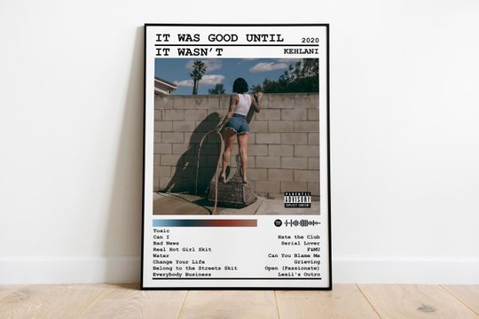 Discover Kehlani Poster, It Was Good Until It Wasn't Album Poster
