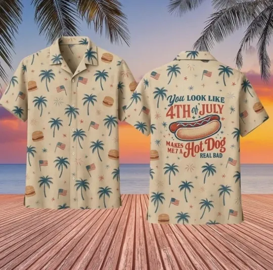 Discover You Look Like The 4th Of July, Makes Me Want A Hot Dog Real Bad Hawaiian Shirt