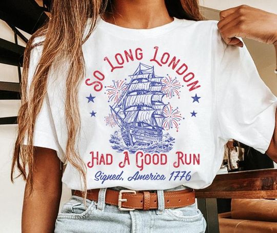 Discover So Long London Had A Good Run Shirt, Happy 4th Of July, Fourth Of July Shirt