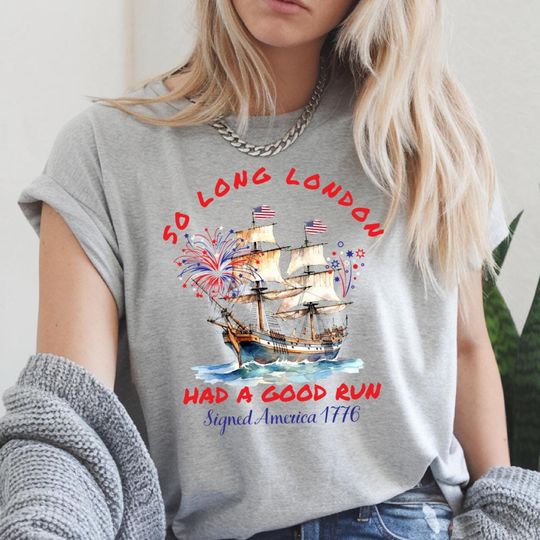 Discover So Long London Had A Good Run, Funny 4th Of July Shirt, Patriotic Shirt