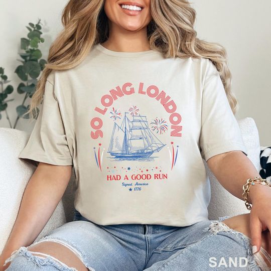 Discover So Long London Had A Good Run Shirt, Funny 4th Of July Shirt