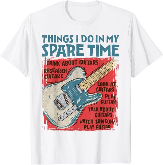Discover Guitar Things I Do In My Spare Time Funny Electric Guitarist T-Shirt