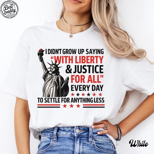 Discover Liberty and Justice for All Shirt, Patriotic USA T-Shirt, 4th of July Independence Tee, Statue of Liberty Quote Shirt
