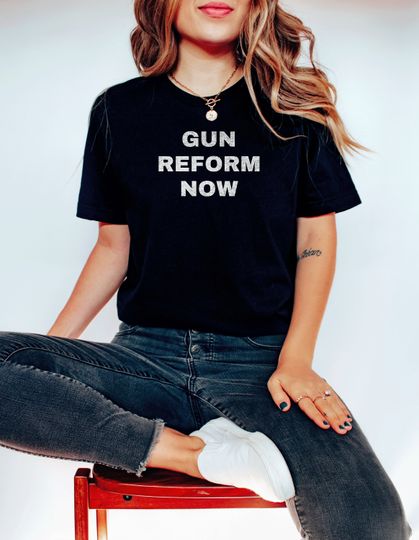 Discover Gun Reform Now Shirt | Gun Reform Shirt Anti Gun Shirt