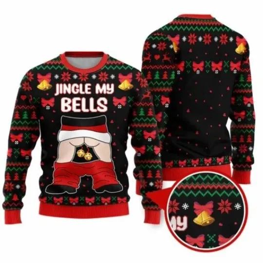 Discover Jingle My Bells Funny Santa Funny Ugly Christmas Sweater, Naughty Sweatshirt