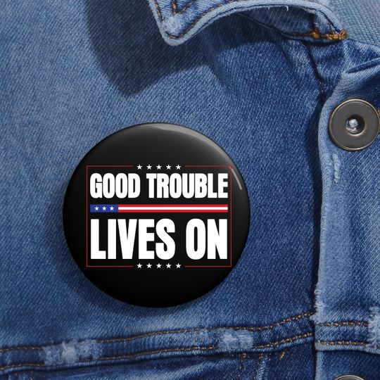 Discover Good Trouble Lives On Boho Pin Buttons