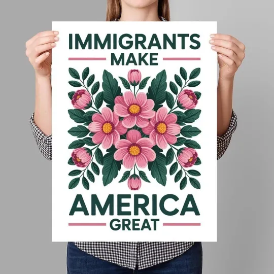 Discover Immigrants Make America Great Protest Sign Poster, Anti-Trump Protest Poster