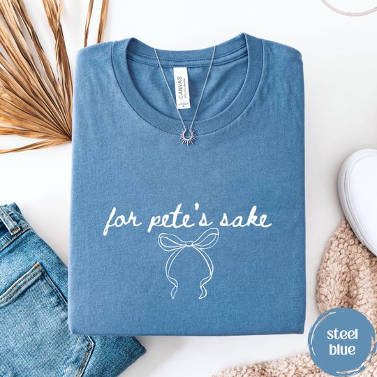 Discover Pete Buttigieg Coquette Shirt, For Petes Sake Shirt, Funny Political Shirt