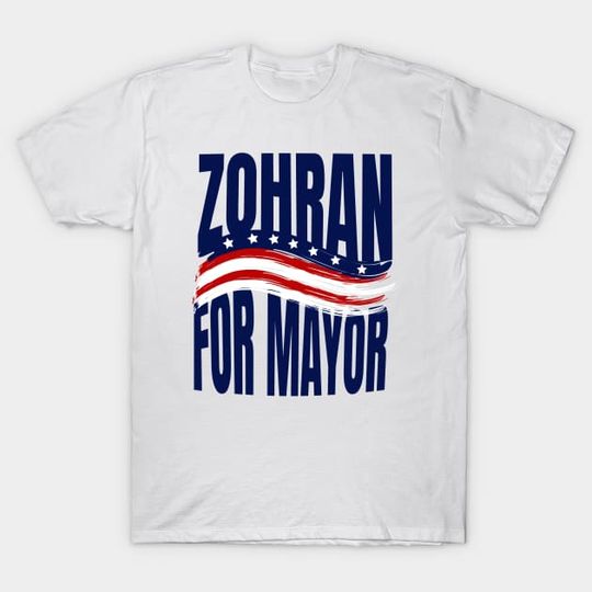 Discover Zohran Mamdani - For Major - NYC - Zohran Mamdani - T-Shirt