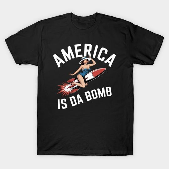 Discover America Is Da Bomb 4Th Of July - America Is Da Bomb - T-Shirt