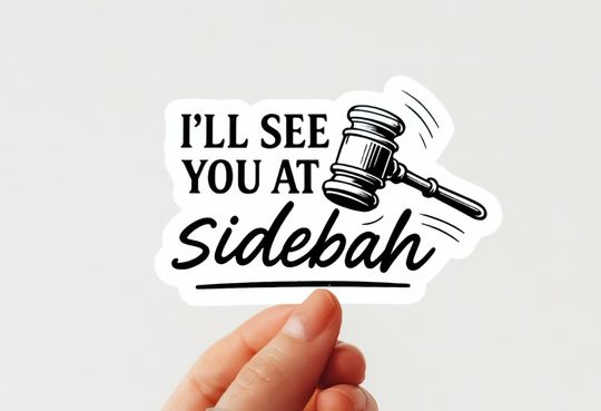 Discover Ill See You at Sidebah Sticker, Karen Read Trial Satire, Gavel Vinyl Decal
