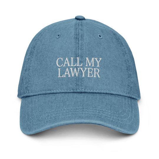 Discover CALL MY LAWYER Hat  Embroidered Blue Denim Dad Cap