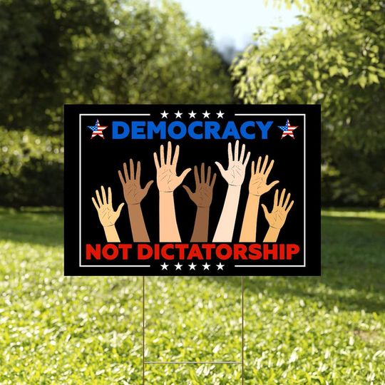 Discover Democracy Not Dictatorship PROTEST Yard Sign