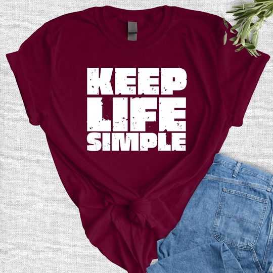 Discover Keep Life Simple Shirt, Motivational Shirt, Inspirational Positive Shirt, Simple Life Tee