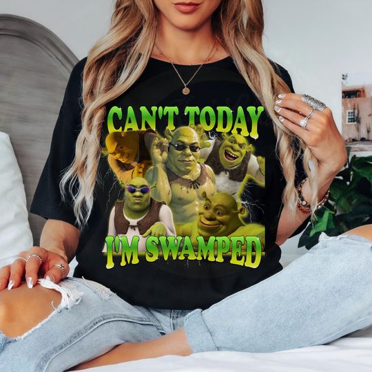 Discover Cant Today I'm Swamped Shrek Inspired T-Shirt, Funny Ogre Meme Tee