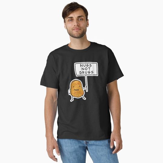 Discover Cute Nugs Not Drugs - Funny Chicken nuggets hoodie Classic T-Shirt