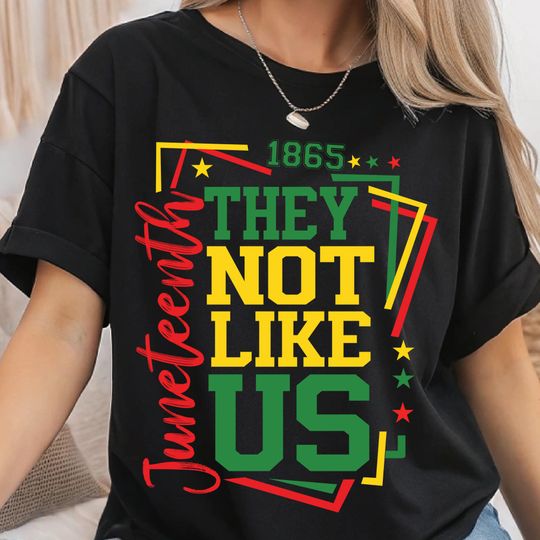 Discover They Not Like Us Shirt, Juneteenth Shirt, Independence Day Shirt
