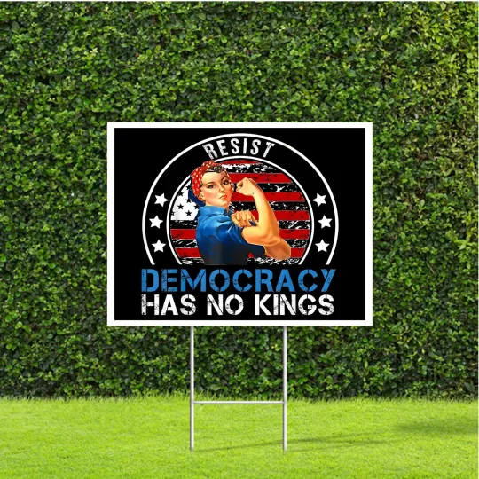 Discover Resist Democracy Has No Kings  Yard Sign