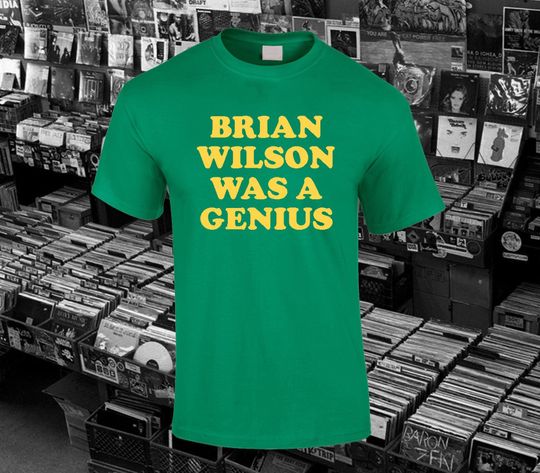 Discover Brian Wilson Was A Genius T-shirt