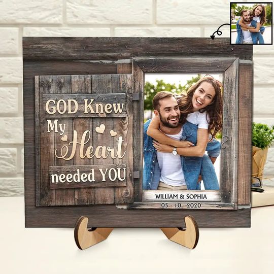Discover Custom Photo God Knew My Heart Needed You - Personalized Wooden Plaque With Stand