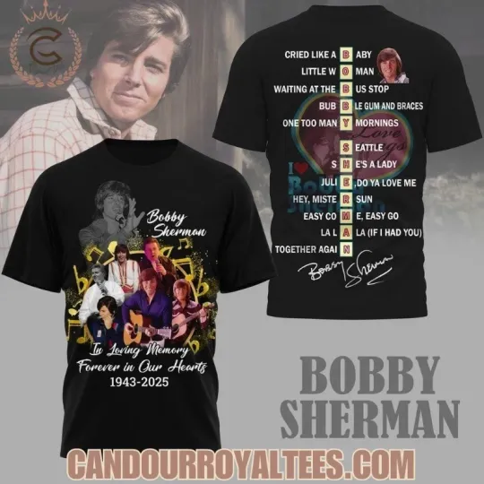 Discover Bobby Sherman In Loving Memory Forever In Our Hearts 1943-2025 3D T-Shirt