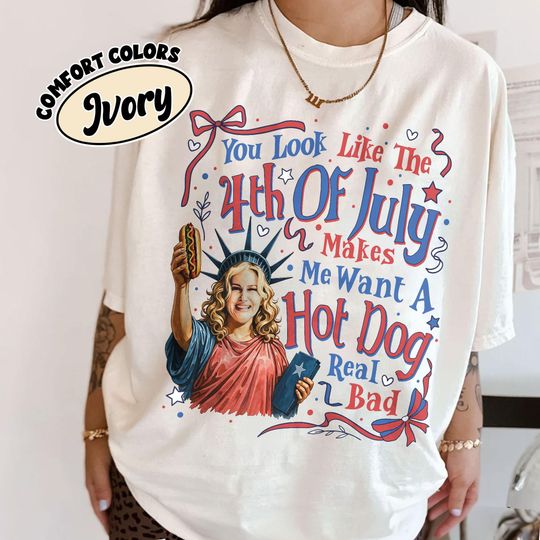 Discover 4th Of July Hot Dog Shirt, Legally Blonde Quote Tee, You Look Like The 4th Of July Tshirt