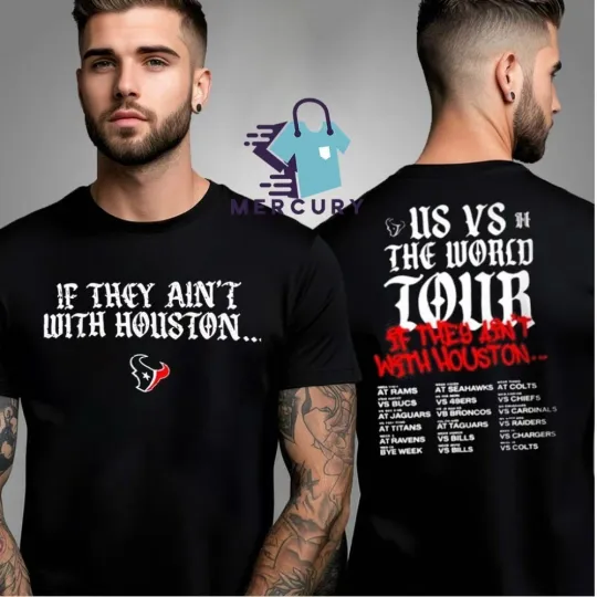 Discover US Vs The World Tour 2025 If They Ain’t With Houston Two Sided Shirt