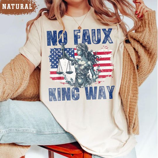 Discover Snarky No Kings In America No Faux King Way 86/47 Garment-Dyed T-shirt Anti-Trump Protest Shirt, Funny Statement Gift