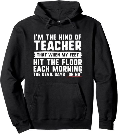 Discover Funny Teacher Quote Pullover Hoodie