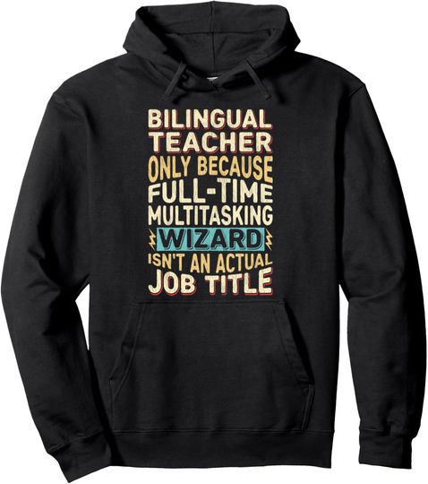 Discover Funny Bilingual Teacher Multitasking Wizard Hoodie