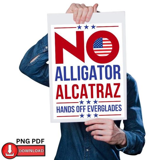 Discover No Alligator Alcatraz  Sign Protest Poster Activists Patriotic Gift