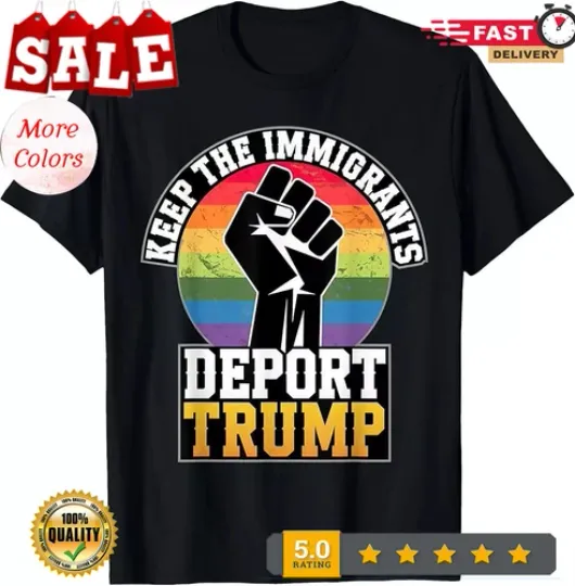 Discover Keep The Immigrants Deport Trump Retro Anti-trump Funny T-Shirt