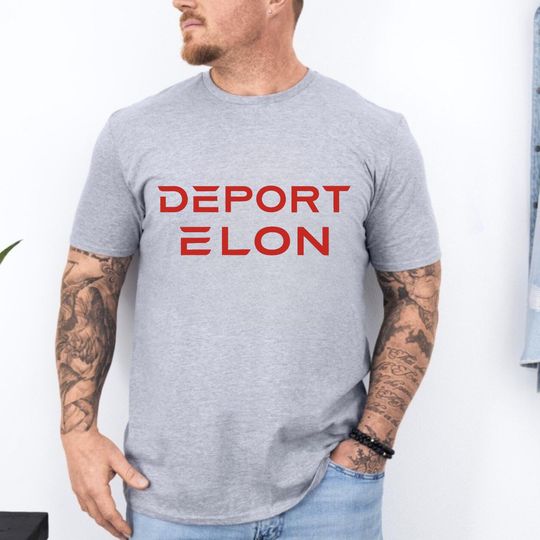Discover Deport Elon Shirt, Anti Elon Shirt, Elon Musk Shirt, Anti Trump Shirt, Protest Shirt