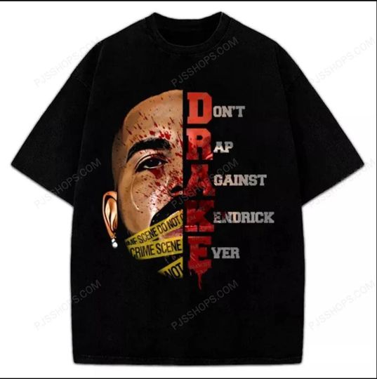 Discover Drake Don't Rap Against Kendrick Ever T-shirt
