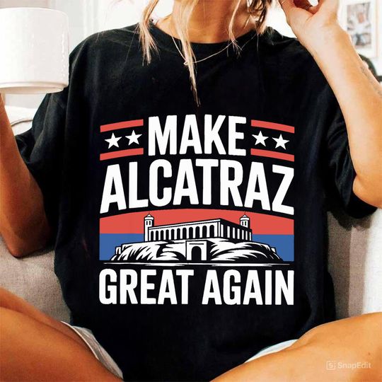 Discover Make Alcatraz Great Again Funny Sf Rock ALCATRAZ Shirt