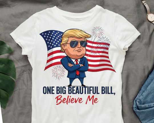 Discover Donald Trump One Big Beautiful Bill T-Shirt, Funny Political SloganTee Merch