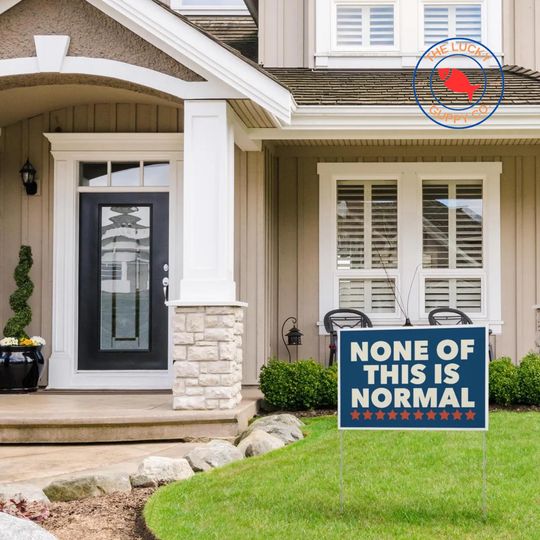 Discover none of this is normal sign, america in distress, save our parks Sign